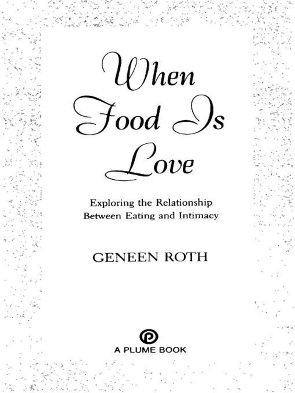 When Food Is Love Exploring the Relationship Between Eating and Intimacy - (PDF/EPUB Version)