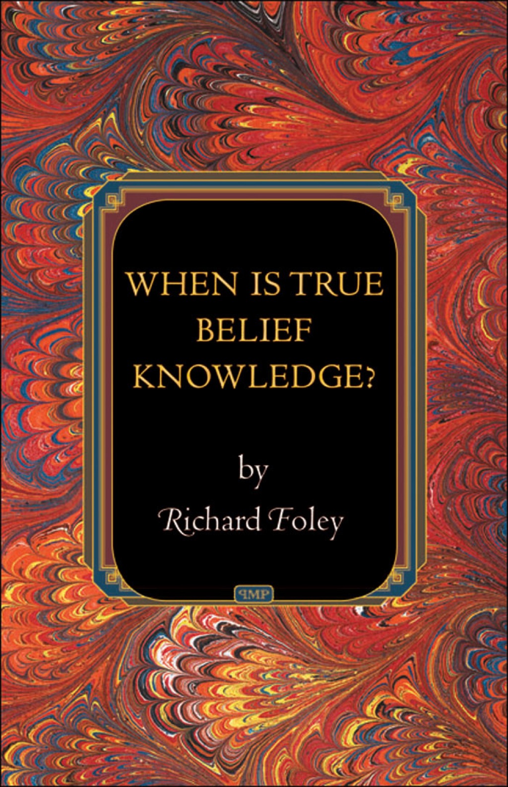 When Is True Belief Knowledge?  â€“ PDF/EPUB Version Downloadable