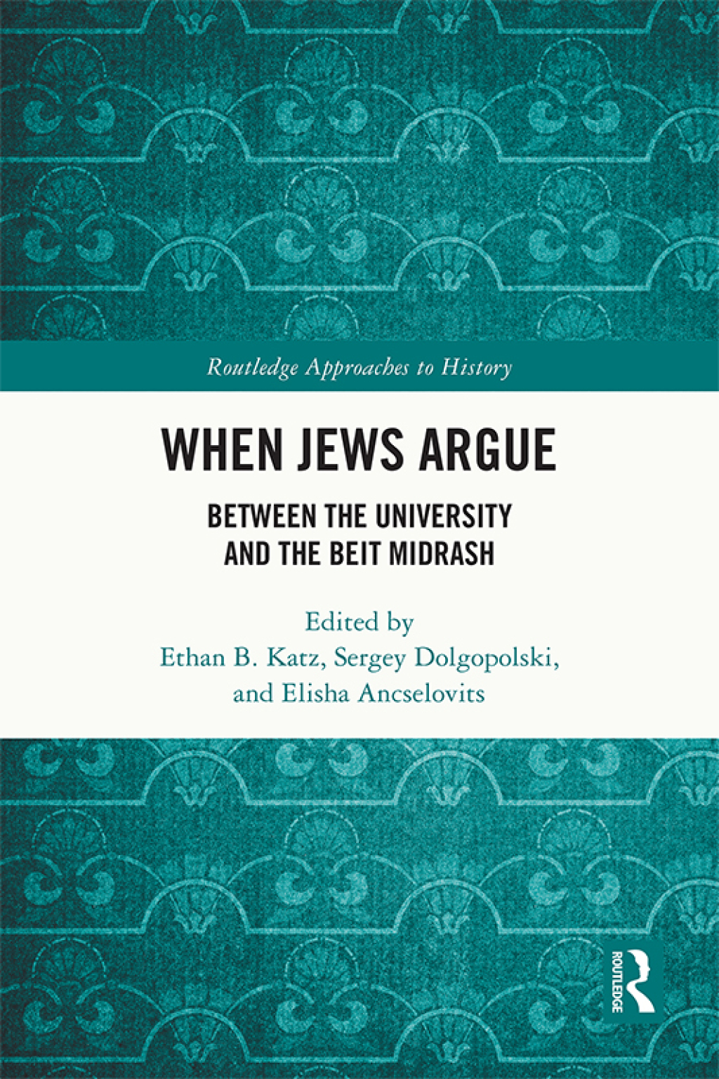 When Jews Argue Between the University and the Beit Midrash 1st Edition â€“ PDF/EPUB Version Downloadable