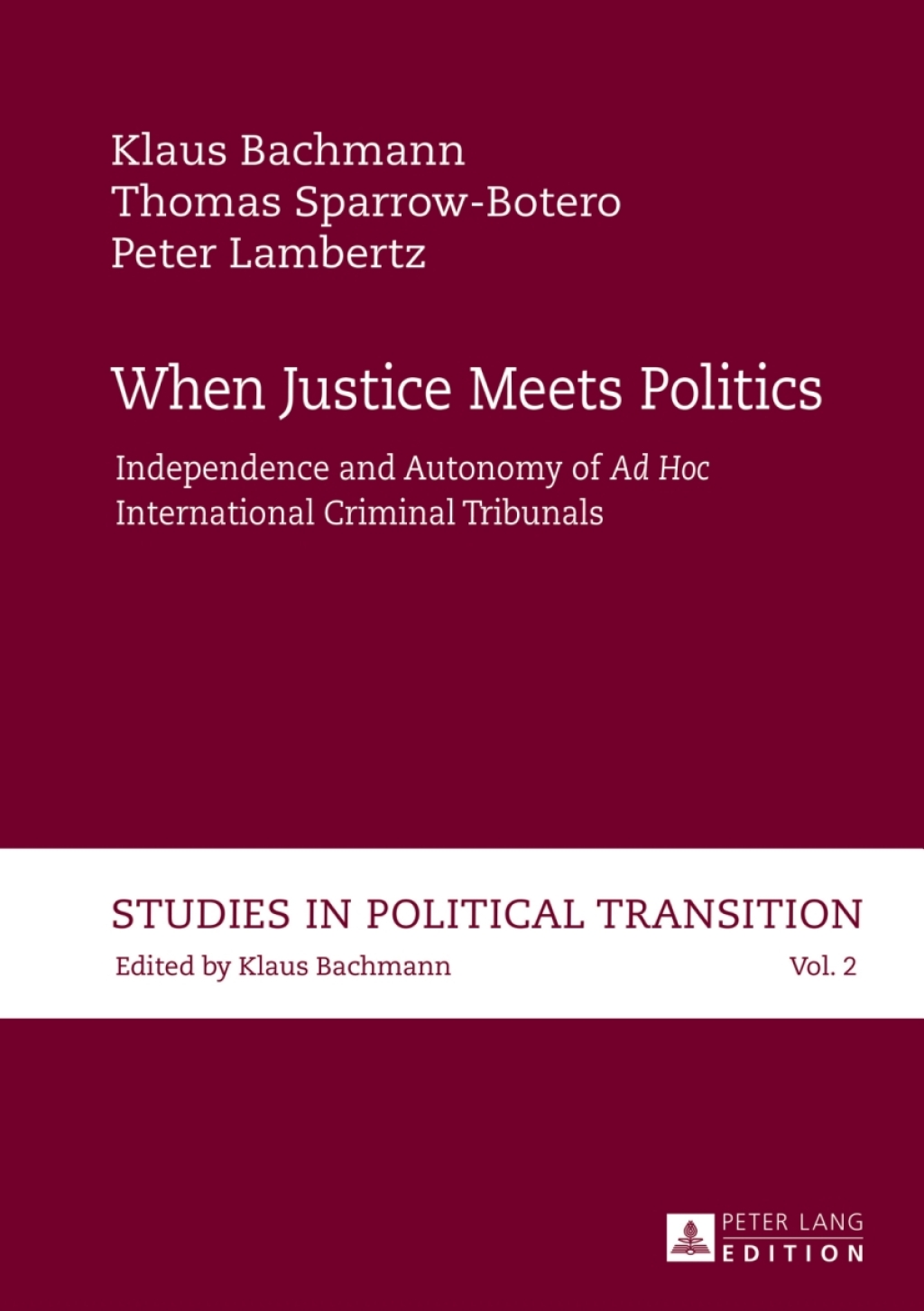 When Justice Meets Politics Independence and Autonomy of "Ad Hoc International" Criminal Tribunals 1st Edition â€“ PDF/EPUB Version Downloadable