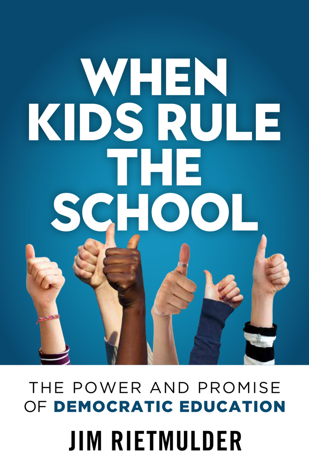 When Kids Rule the School The Power and Promise of Democratic Education - (PDF/EPUB Version)