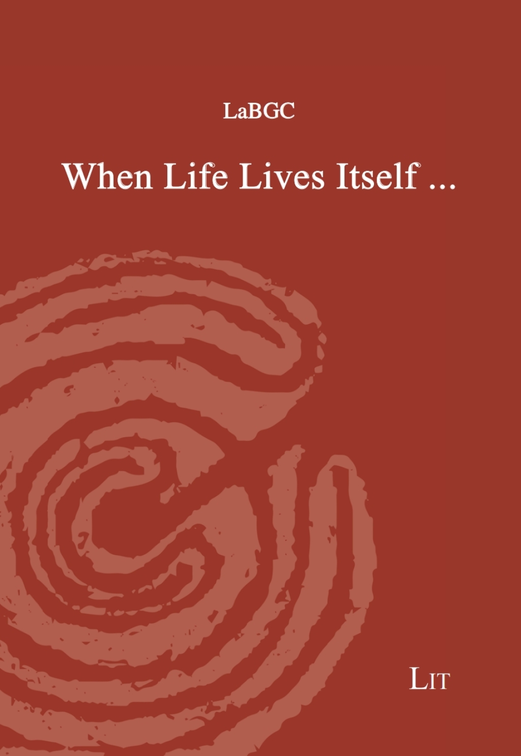 When Life Lives Itself  â€“ PDF/EPUB Version Downloadable