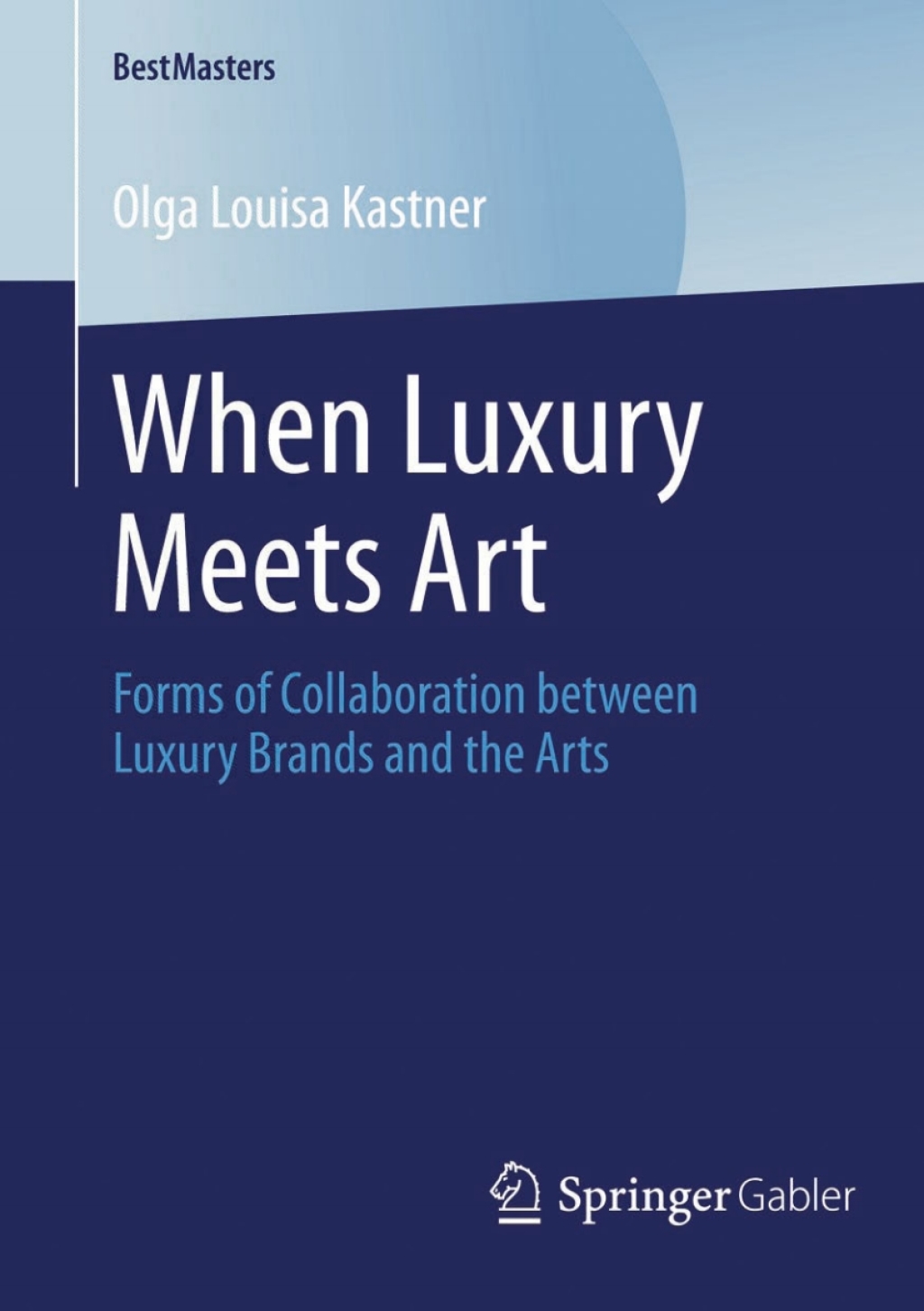 When Luxury Meets Art Forms of Collaboration between Luxury Brands and the Arts  â€“ PDF/EPUB Version Downloadable