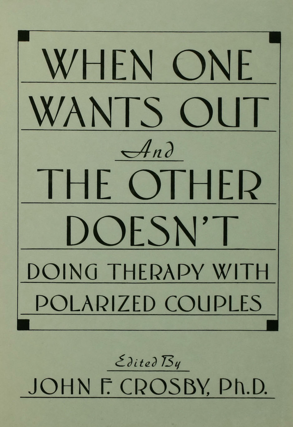 When One Wants Out And The Other Doesn't Doing Therapy With Polarized Couples 1st Edition â€“ PDF/EPUB Version Downloadable