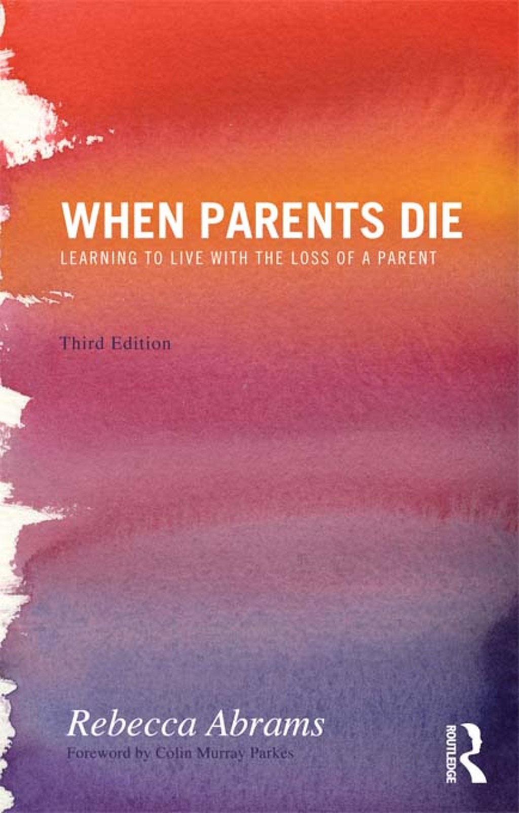 When Parents Die Learning to Live with the Loss of a Parent 3rd Edition â€“ PDF/EPUB Version Downloadable