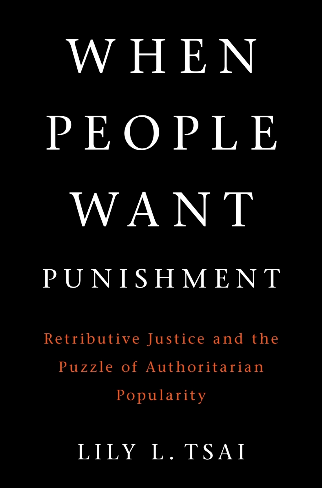 When People Want Punishment Retributive Justice and the Puzzle of Authoritarian Popularity  â€“ PDF/EPUB Version Downloadable