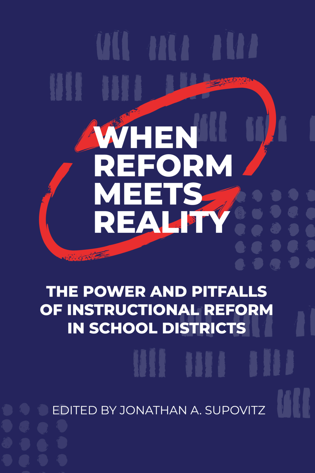 When Reform Meets Reality The Power and Pitfalls of Instructional Reform in School Districts - (PDF/EPUB Version)