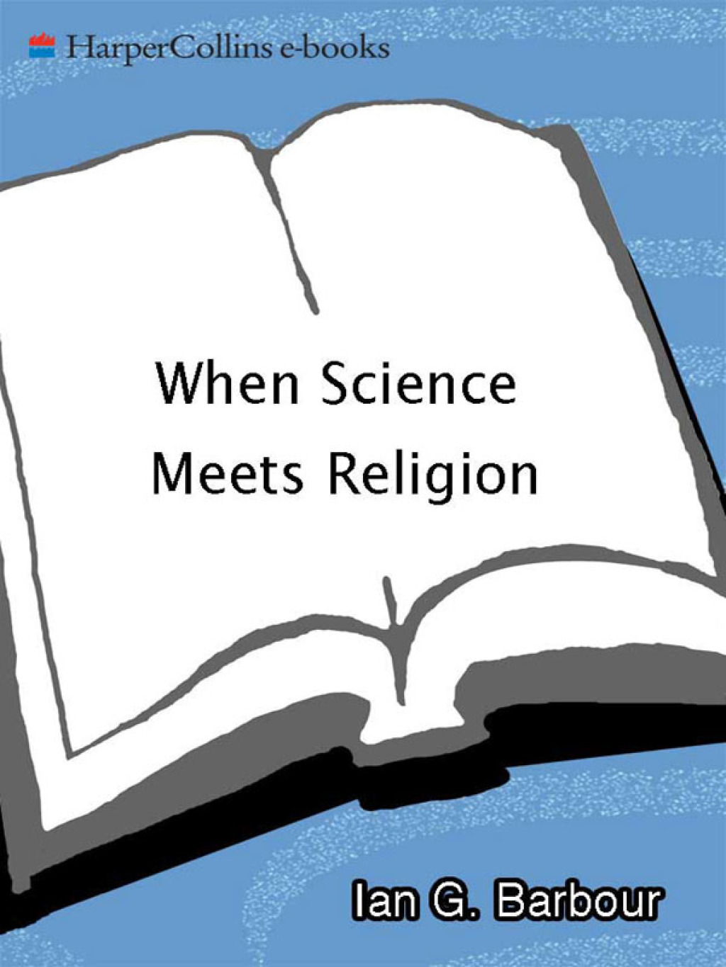 When Science Meets Religion Enemies, Strangers, or Partners? - (PDF/EPUB Version)