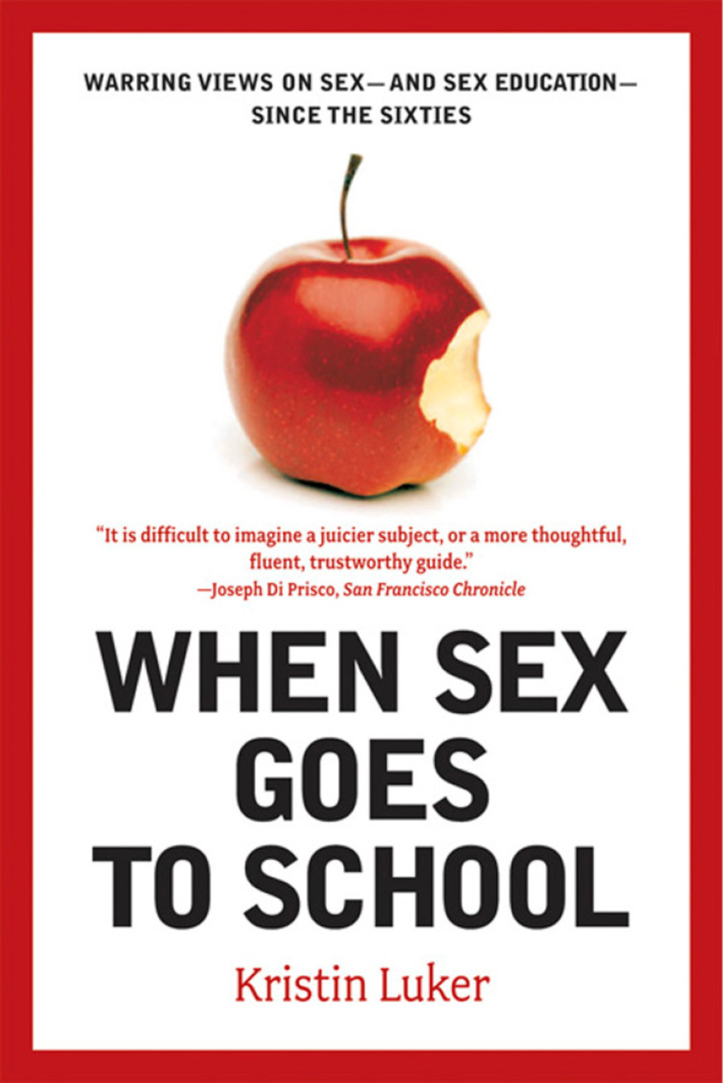 When Sex Goes to School: Warring Views on Sex--and Sex Education--Since the Sixties - (PDF/EPUB Version)