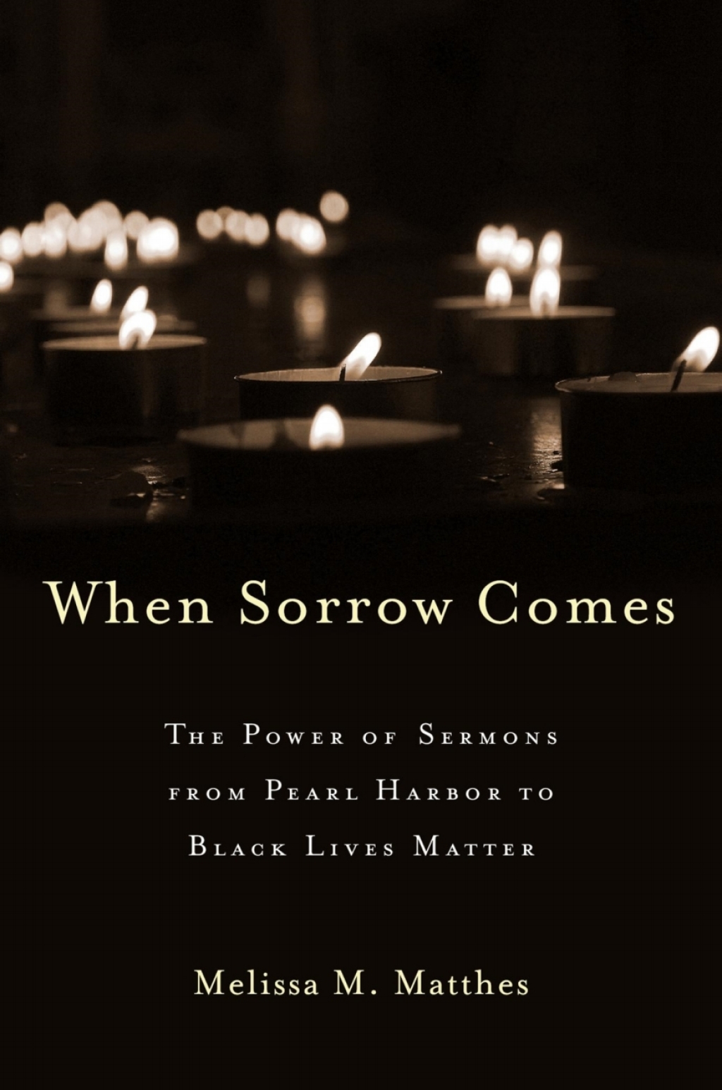 When Sorrow Comes The Power of Sermons from Pearl Harbor to Black Lives Matter  â€“ PDF/EPUB Version Downloadable
