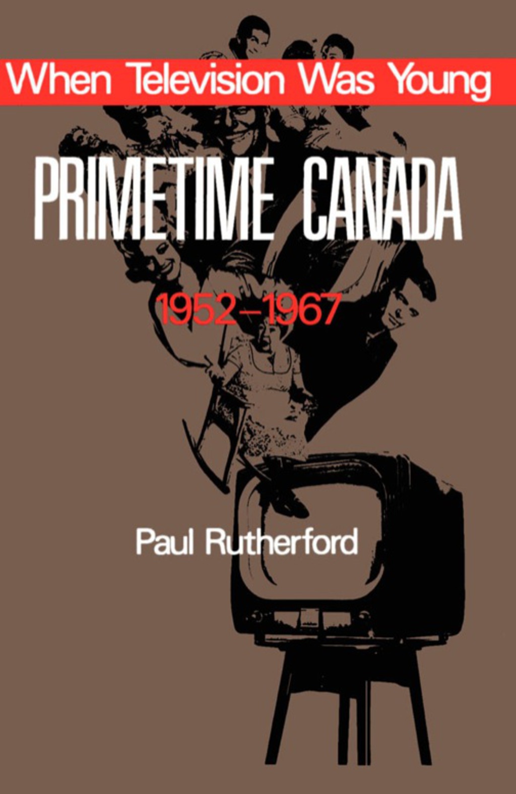 When Television was Young Primetime Canada, 1952-1967 1st Edition â€“ PDF/EPUB Version Downloadable