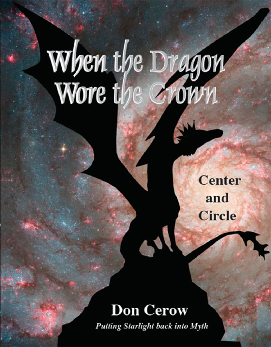When the Dragon Wore the Crown Putting Starlight Back into Myth - (PDF/EPUB Version)