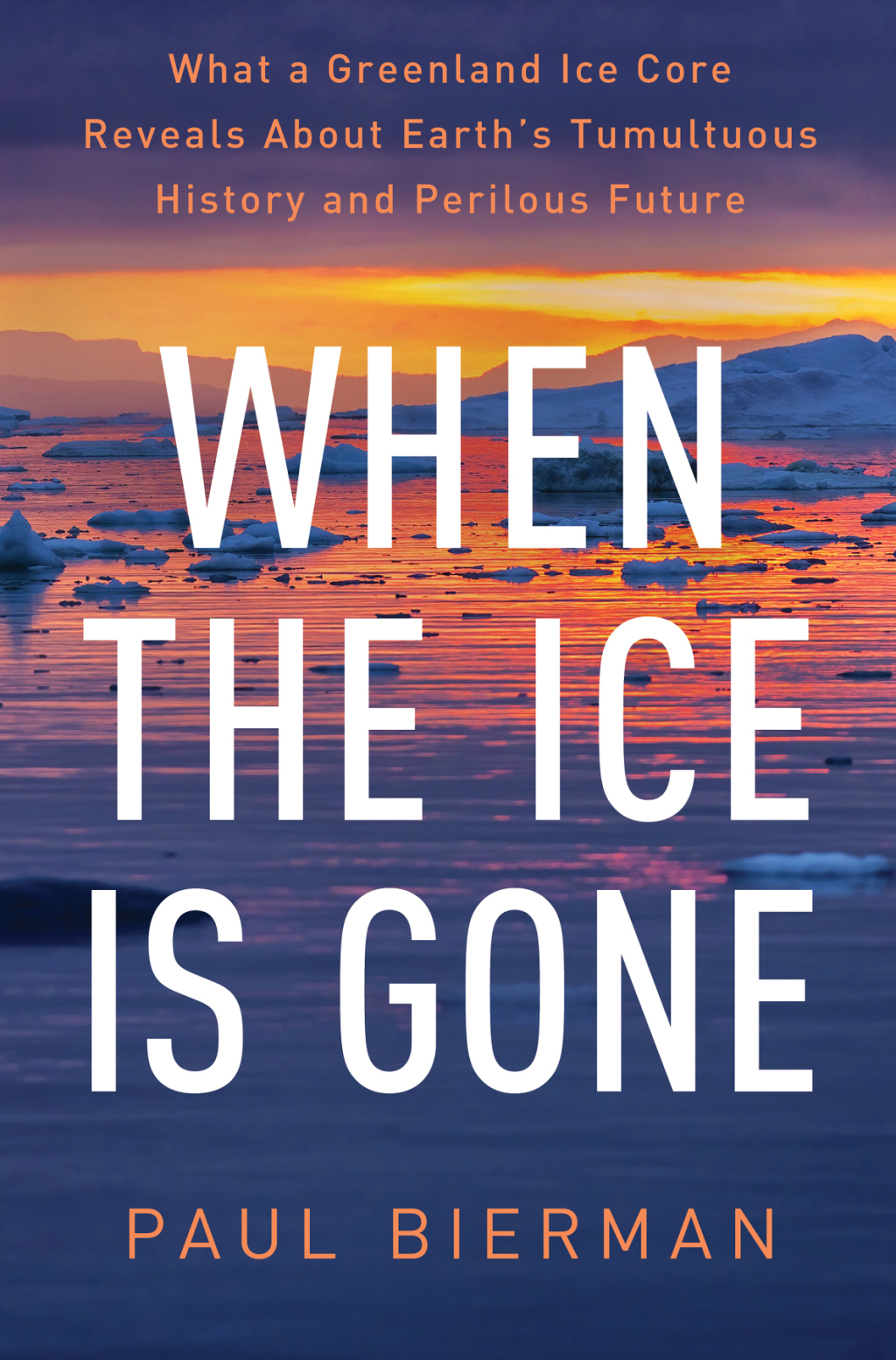 When the Ice Is Gone: What a Greenland Ice Core Reveals About Earth's Tumultuous History and Perilous Future 1st Edition - (PDF/EPUB Version)