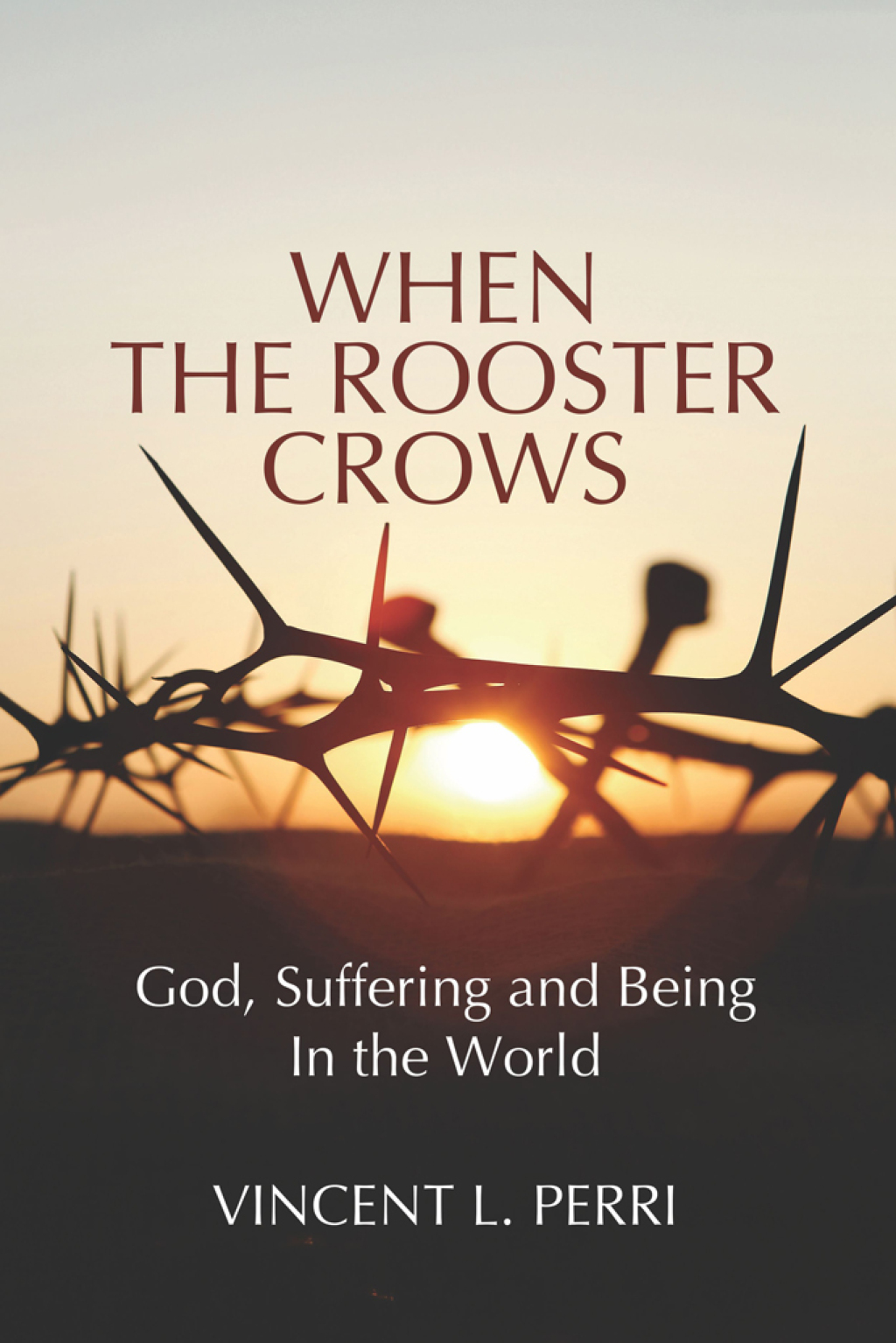 When The Rooster Crows God, Suffering and Being In the World - (PDF/EPUB Version)