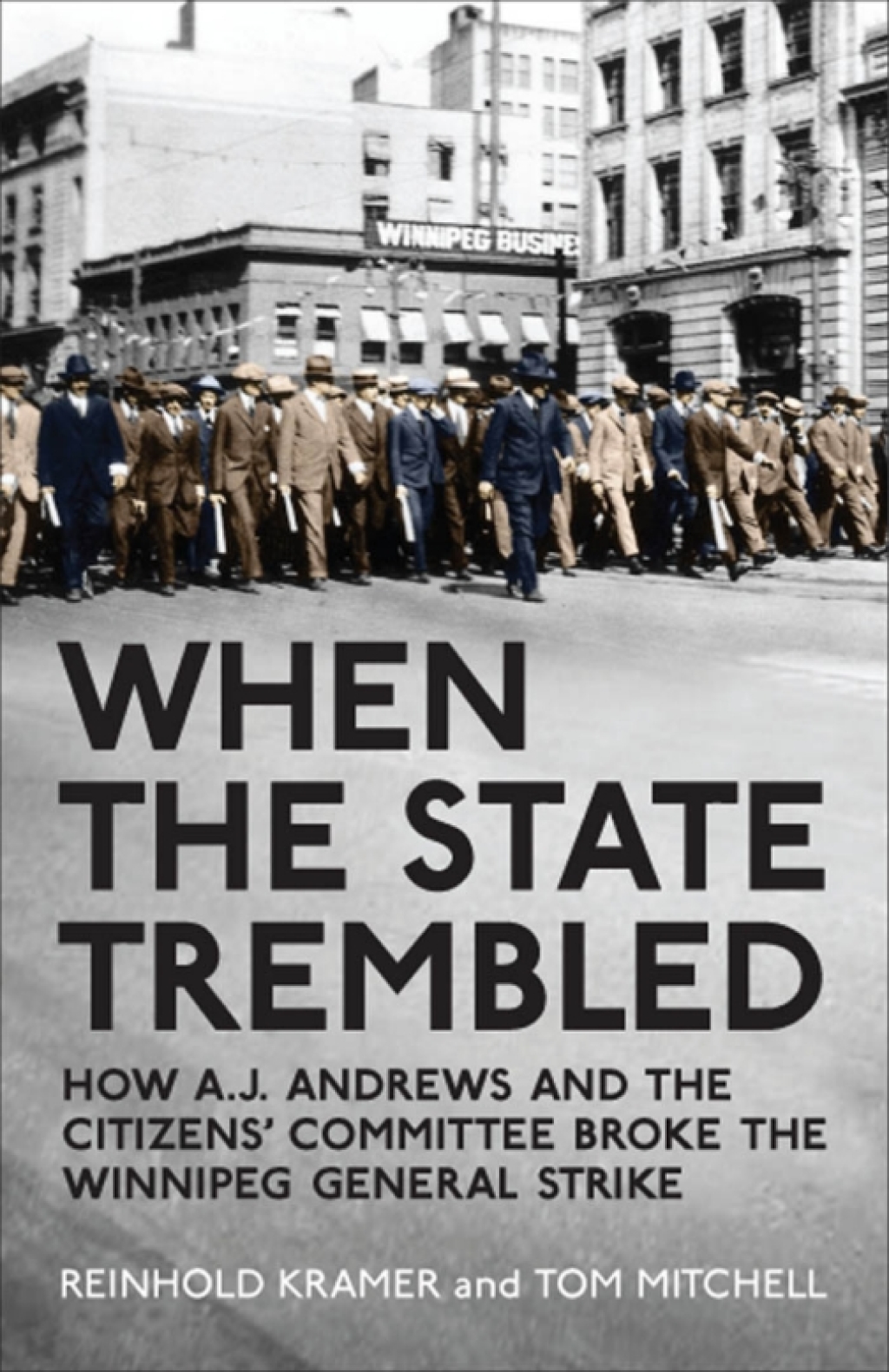 When the State Trembled How A.J. Andrews and the Citizens' Committee Broke the Winnipeg General Strike 1st Edition â€“ PDF/EPUB Version Downloadable