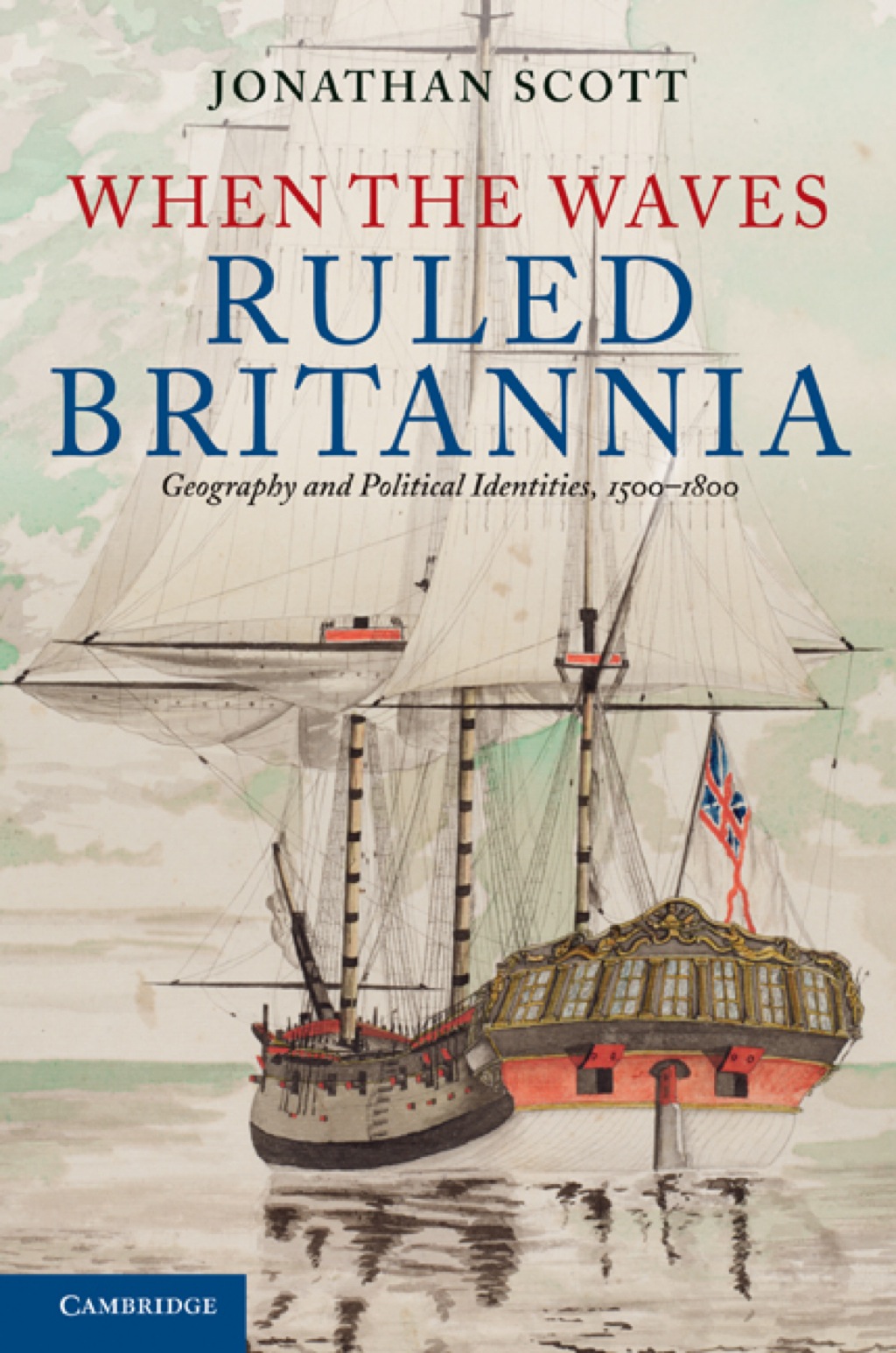 When the Waves Ruled Britannia Geography and Political Identities, 1500â€“1800  â€“ PDF/EPUB Version Downloadable