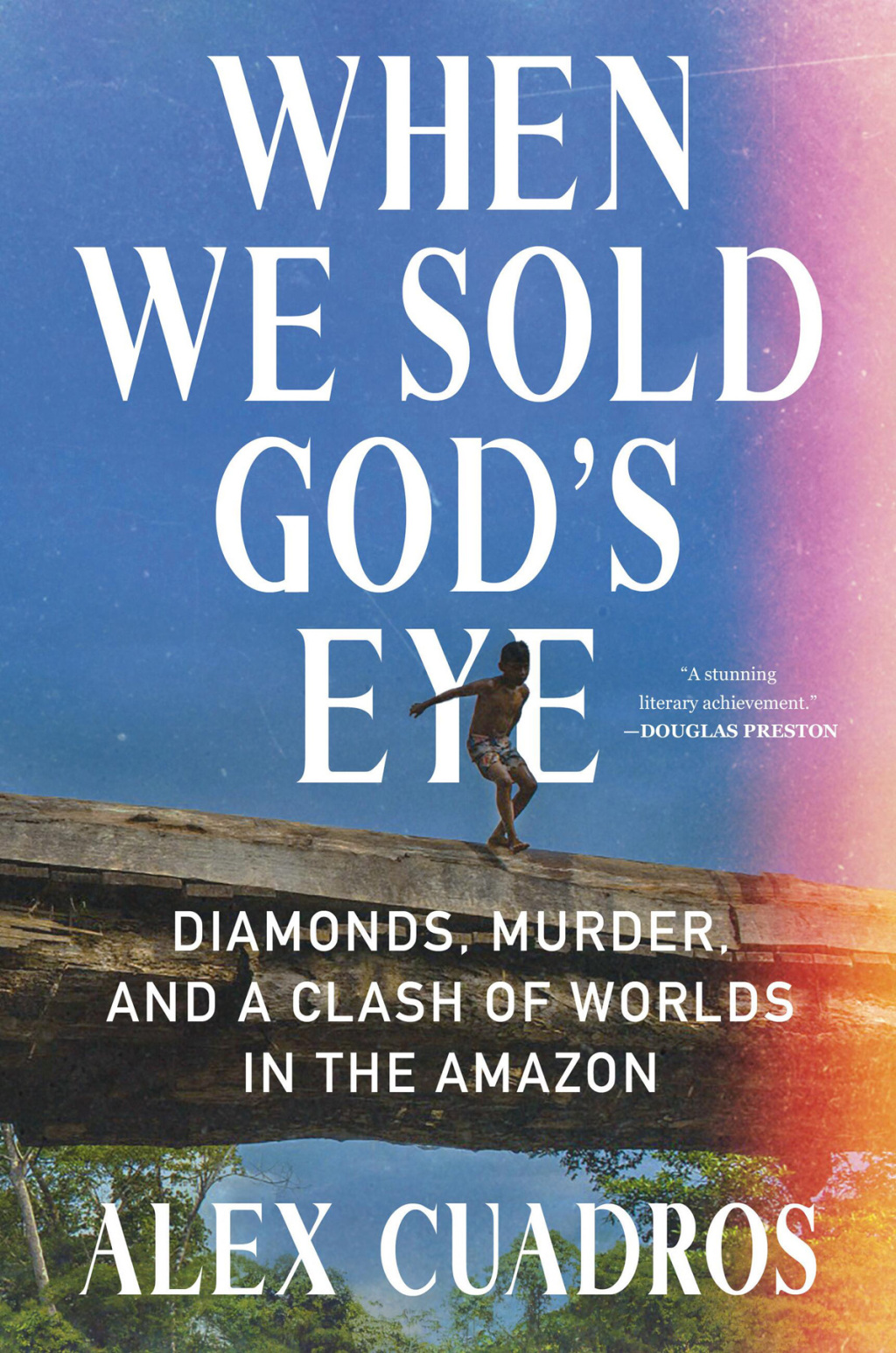 When We Sold God's Eye Diamonds, Murder, and a Clash of Worlds in the Amazon - (PDF/EPUB Version)
