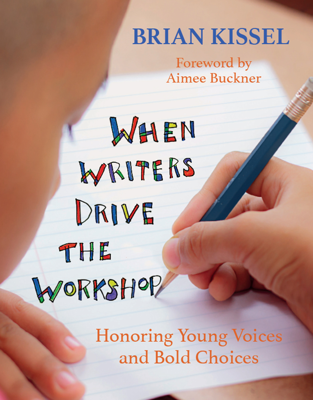 When Writers Drive the Workshop Honoring Young Voices and Bold Choices 1st Edition - (PDF/EPUB Version)