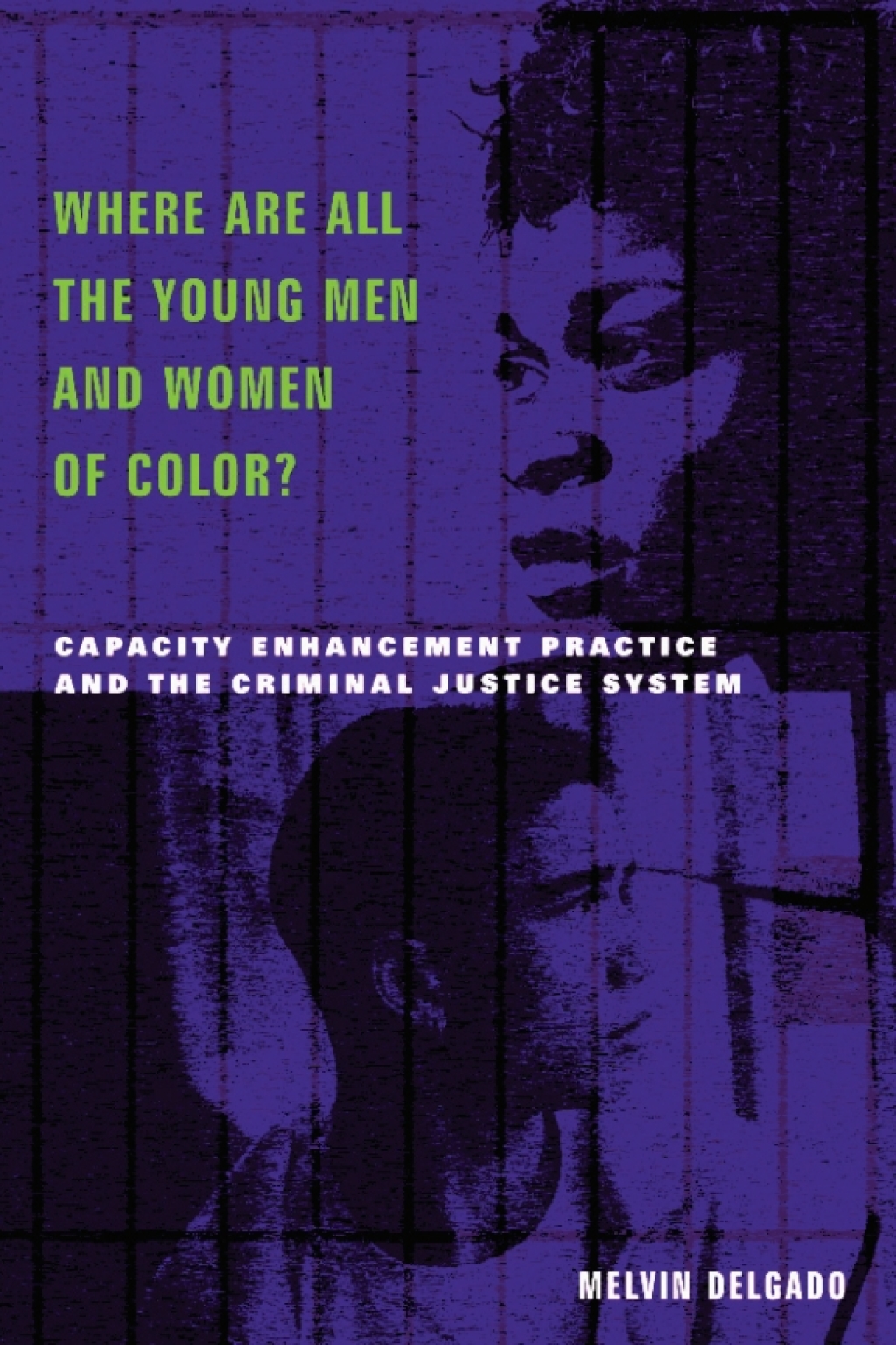 Where Are All the Young Men and Women of Color? Capacity Enhancement Practice in the Criminal Justice System  â€“ PDF/EPUB Version Downloadable