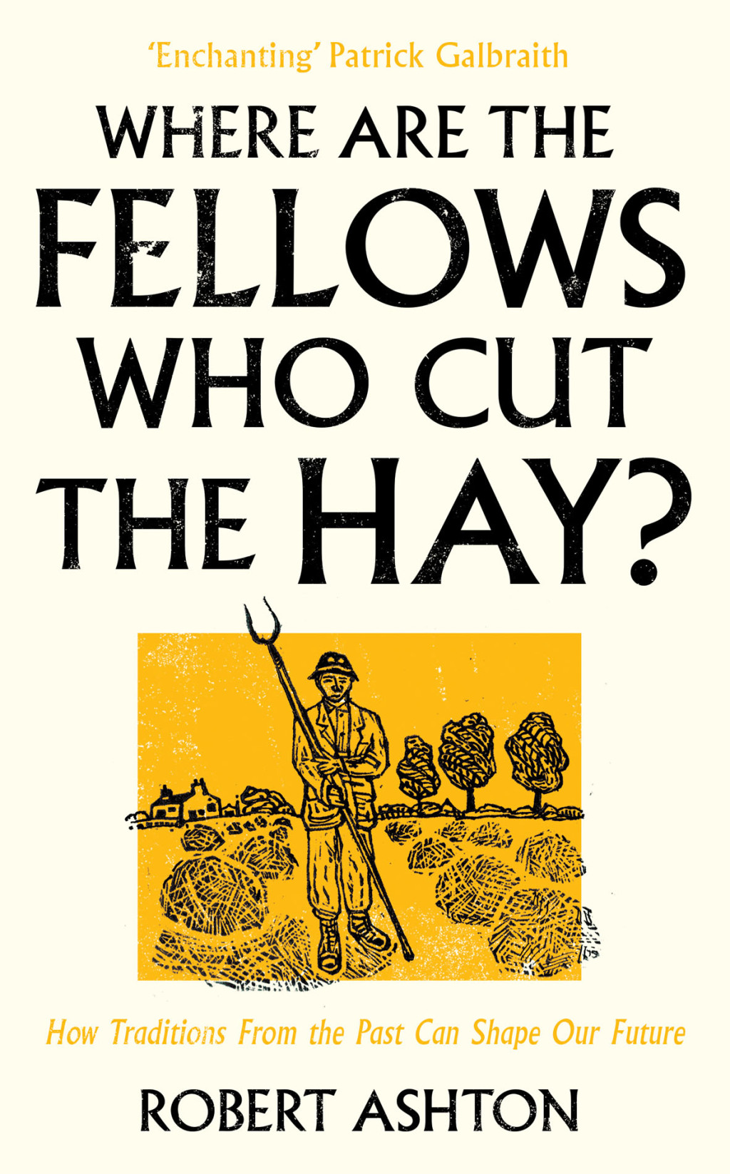 Where Are the Fellows Who Cut the Hay? How Traditions From the Past Can Shape Our Future - (PDF/EPUB Version)