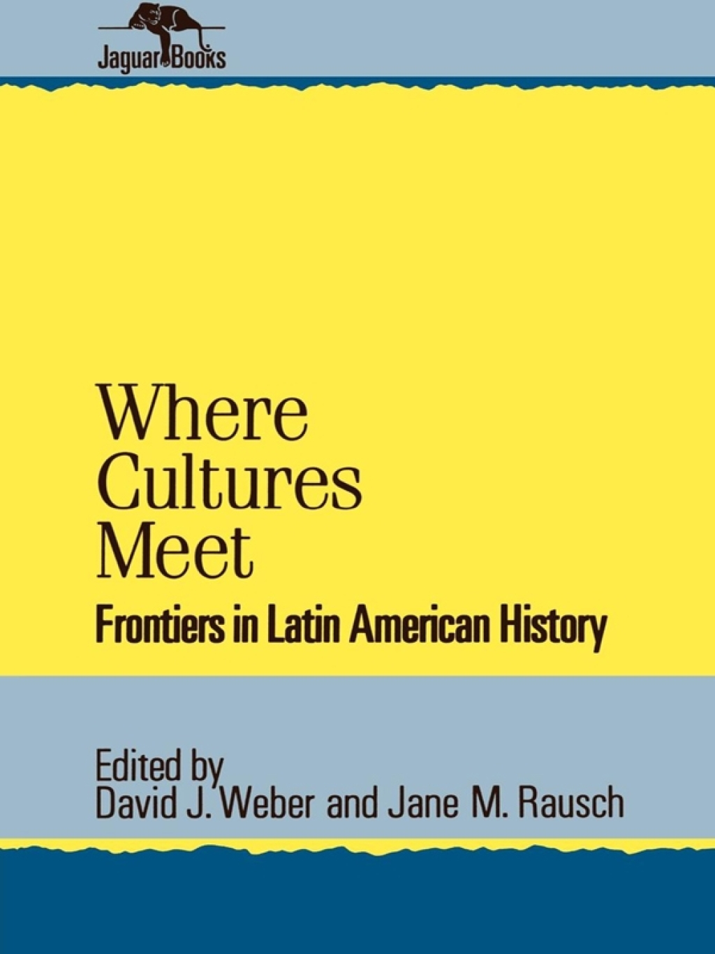 Where Cultures Meet Frontiers in Latin American History 1st Edition â€“ PDF/EPUB Version Downloadable