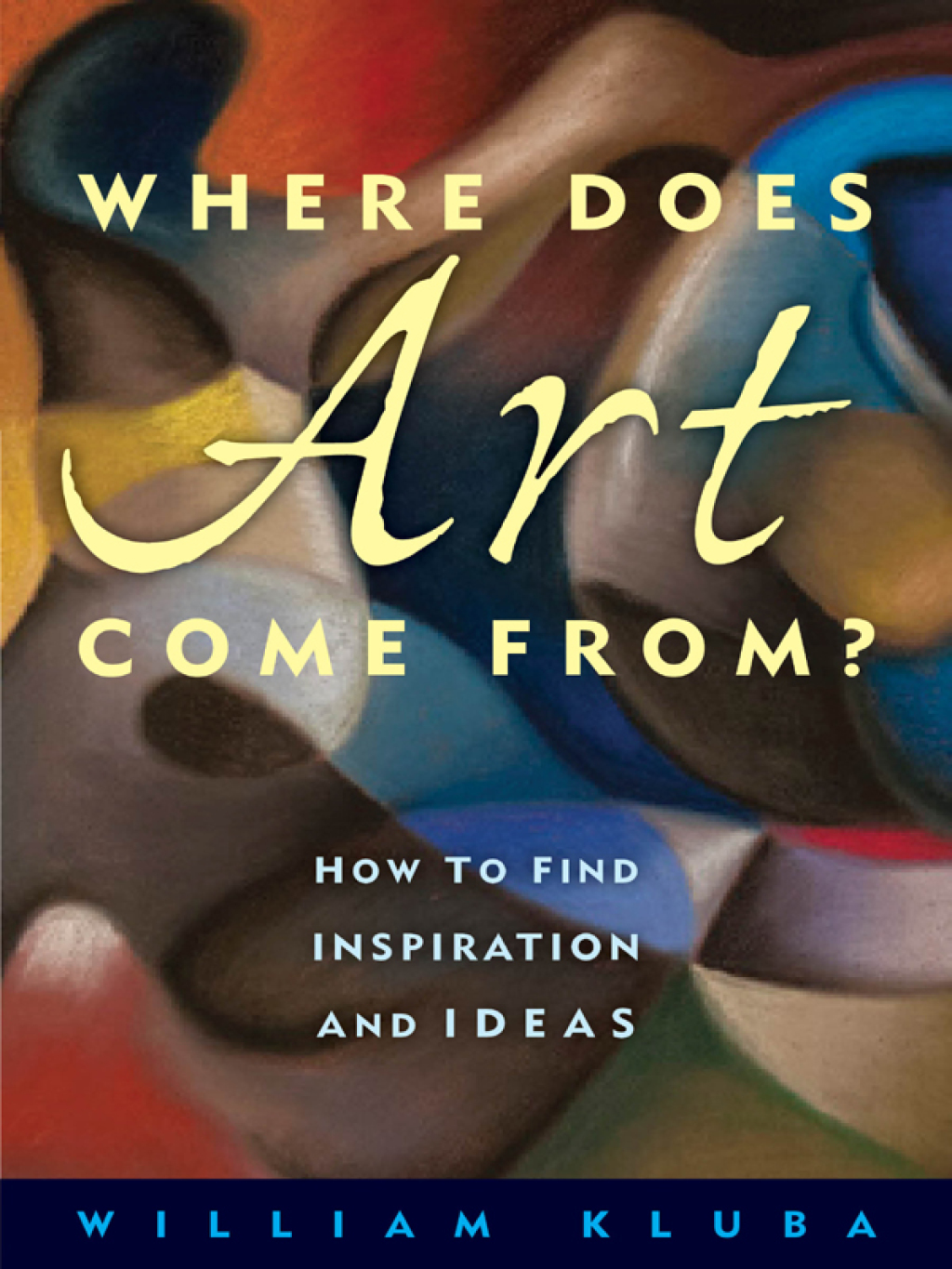 Where Does Art Come From? How to Find Inspiration and Ideas - (PDF/EPUB Version)