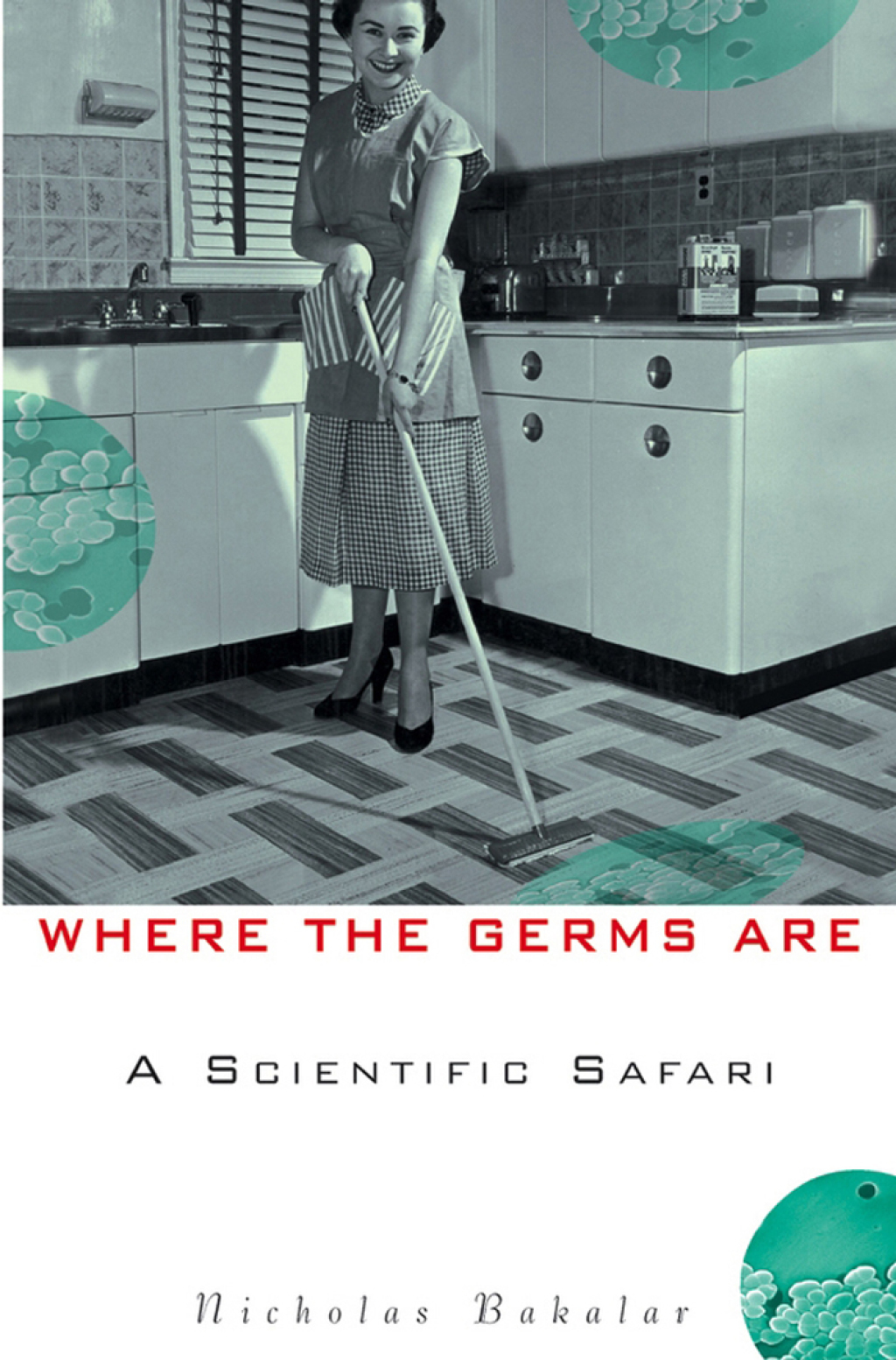 Where the Germs Are A Scientific Safari 1st Edition - (PDF/EPUB Version)