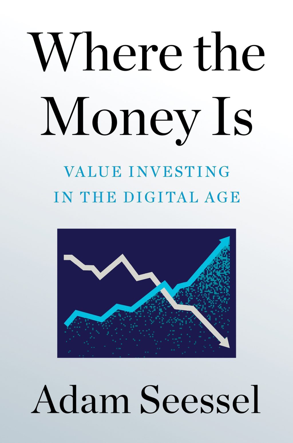 Where the Money Is Value Investing in the Digital Age - (PDF/EPUB Version)