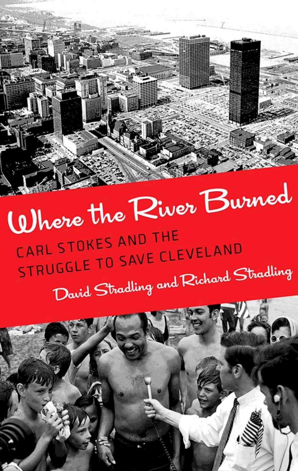Where the River Burned Carl Stokes and the Struggle to Save Cleveland 1st Edition â€“ PDF/EPUB Version Downloadable