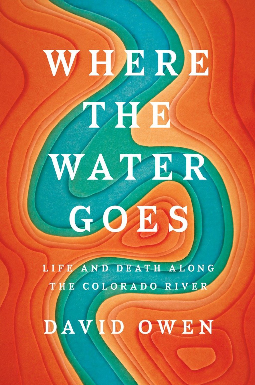 Where the Water Goes Life and Death Along the Colorado River - (PDF/EPUB Version)