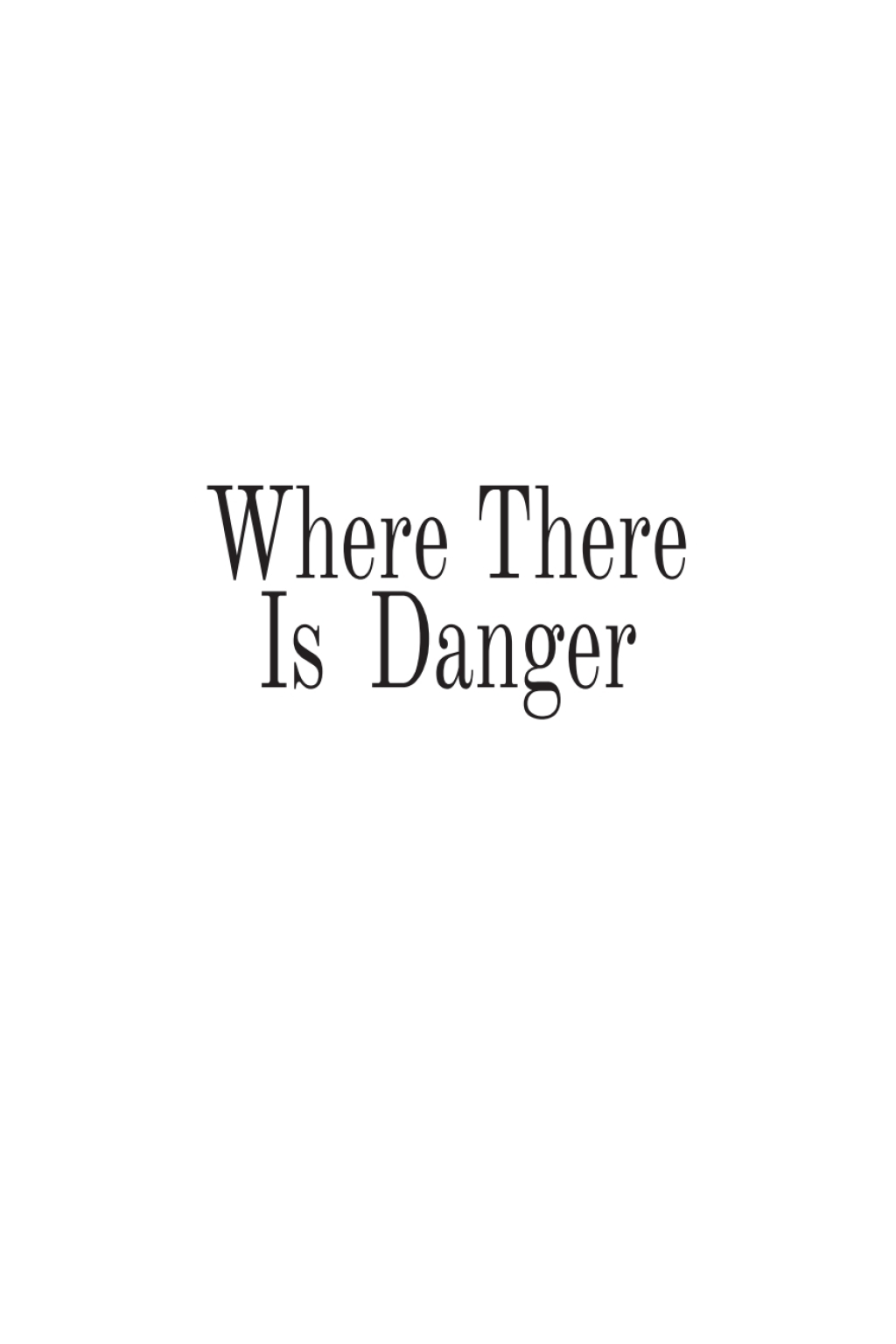 Where There Is Danger  â€“ PDF/EPUB Version Downloadable
