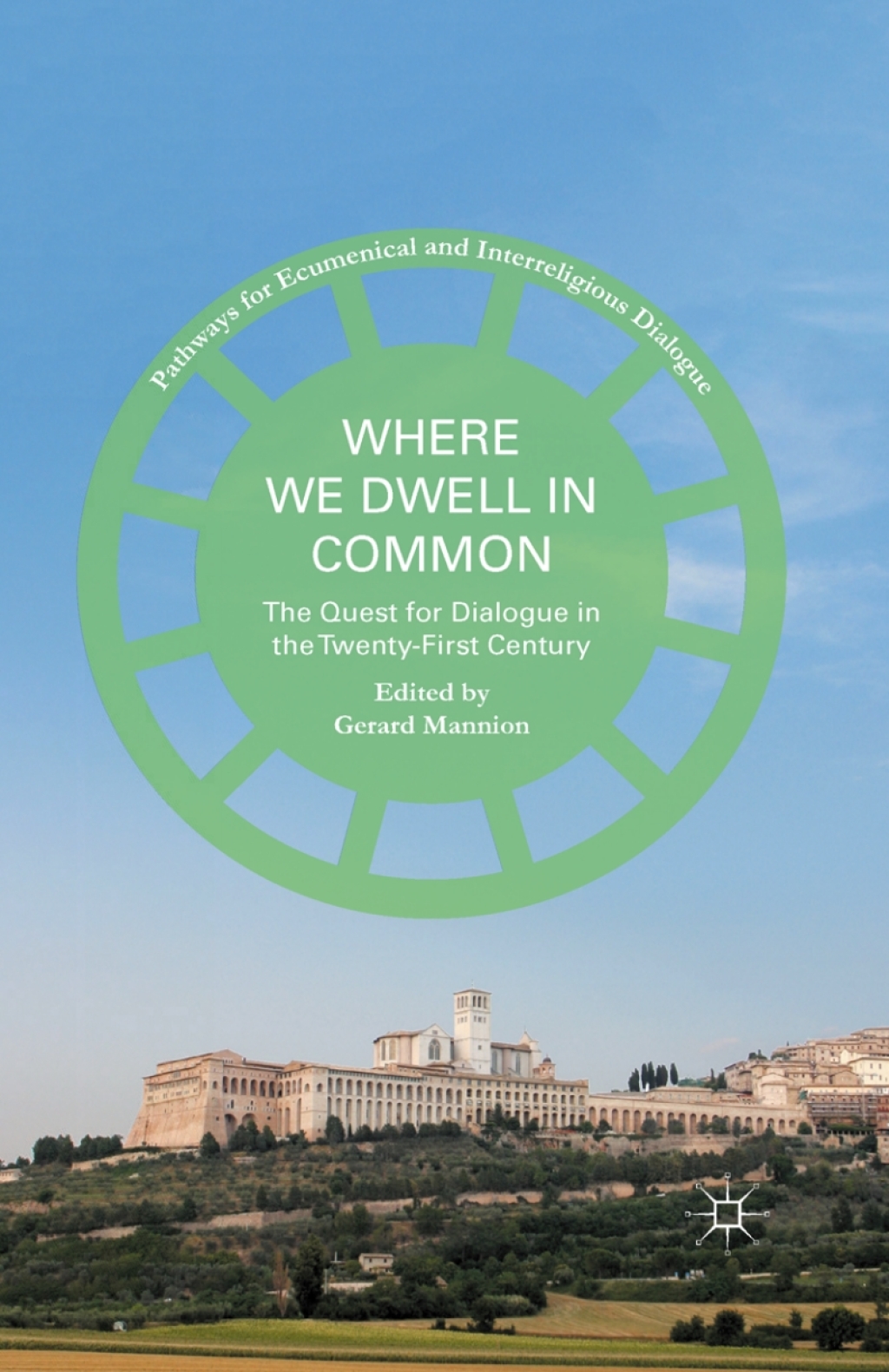 Where We Dwell in Common The Quest for Dialogue in the Twenty-First Century  â€“ PDF/EPUB Version Downloadable