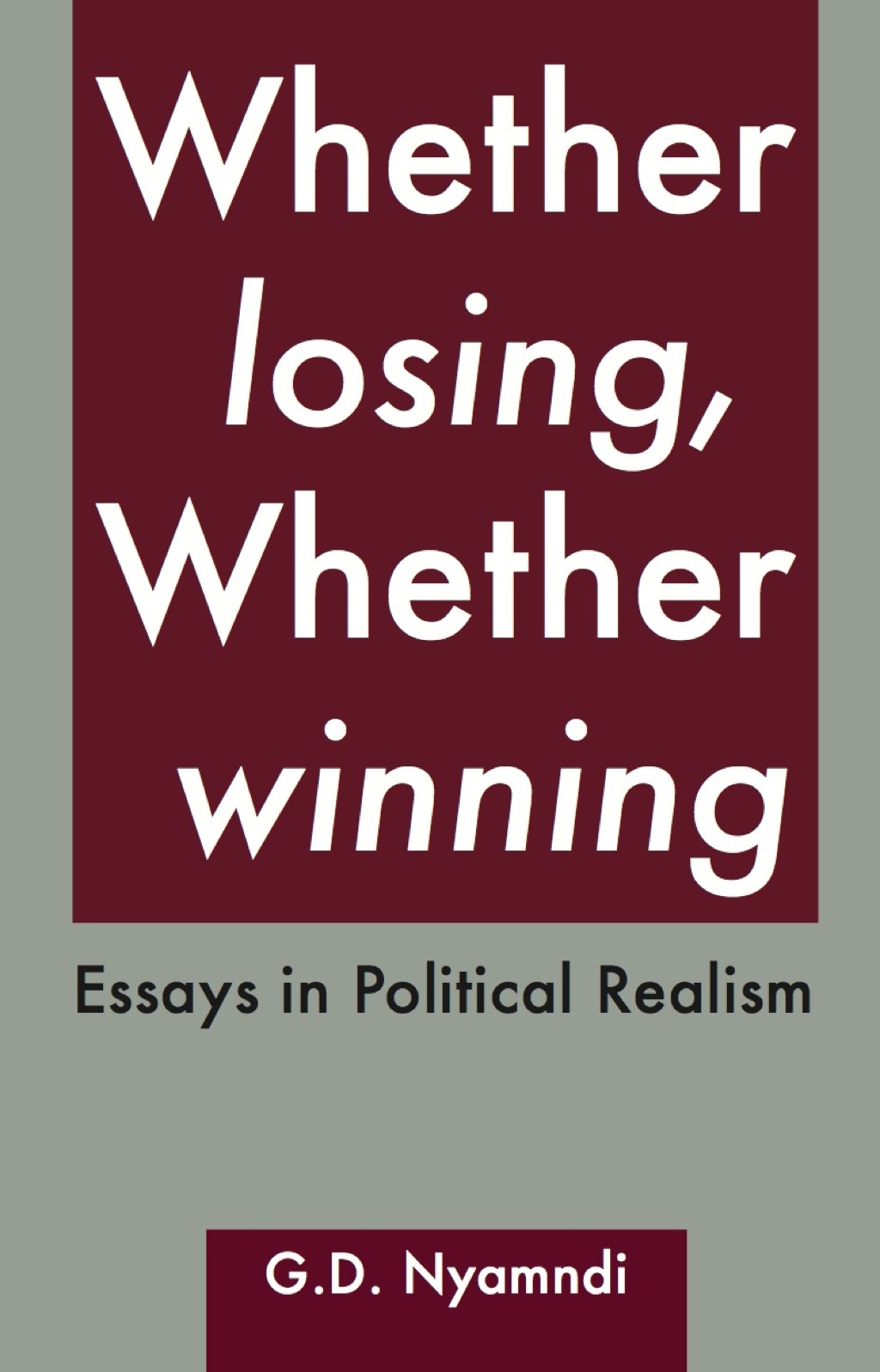 Whether Losing, Whether Winning. Essays Essays in Political Realism 1st Edition â€“ PDF/EPUB Version Downloadable