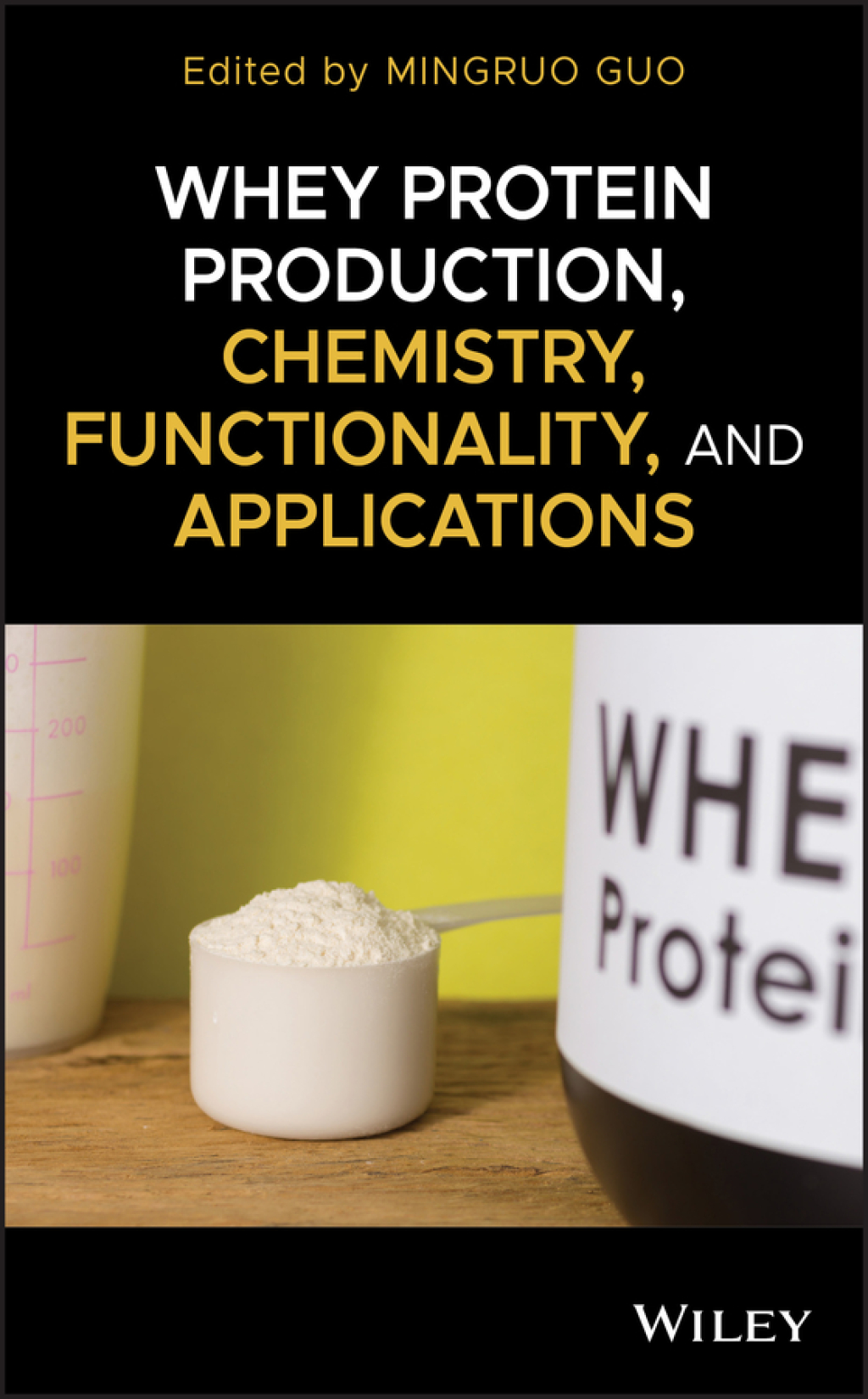Whey Protein Production, Chemistry, Functionality, and Applications 1st ...
