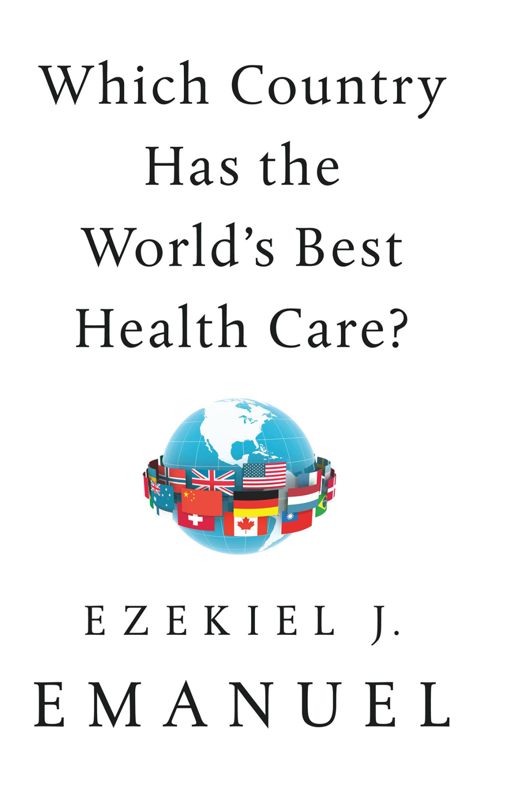 Which Country Has the World's Best Health Care? - (PDF/EPUB Version)