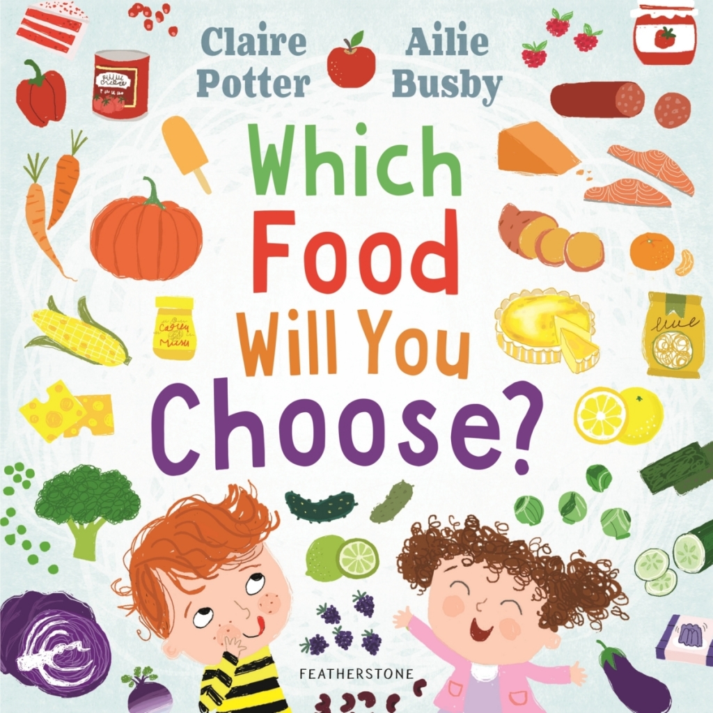 Which Food Will You Choose? An entertaining story to entice fussy eaters to explore a whole new world of colourful food! 1st Edition - (PDF/EPUB Version)