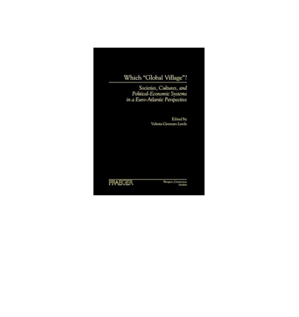 Which Global Village? Societies, Cultures, and Political-Economic Systems in a Euro-Atlantic Perspective 1st Edition â€“ PDF/EPUB Version Downloadable