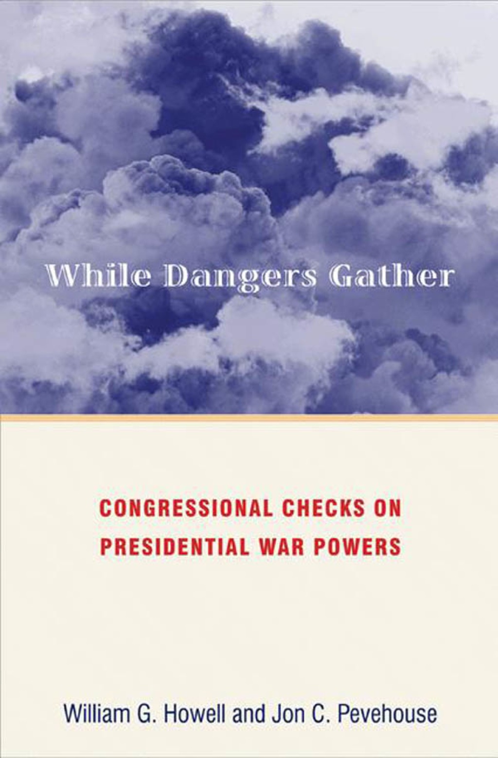While Dangers Gather Congressional Checks on Presidential War Powers  â€“ PDF/EPUB Version Downloadable