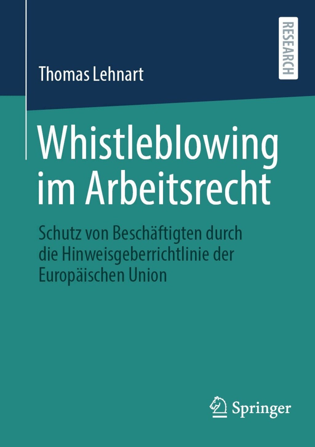 Whistleblowing im Arbeitsrecht Schutz von BeschÃ¤ftigten durch die Hinweisgeberrichtlinie der EuropÃ¤ischen Union  â€“ PDF/EPUB Version Downloadable