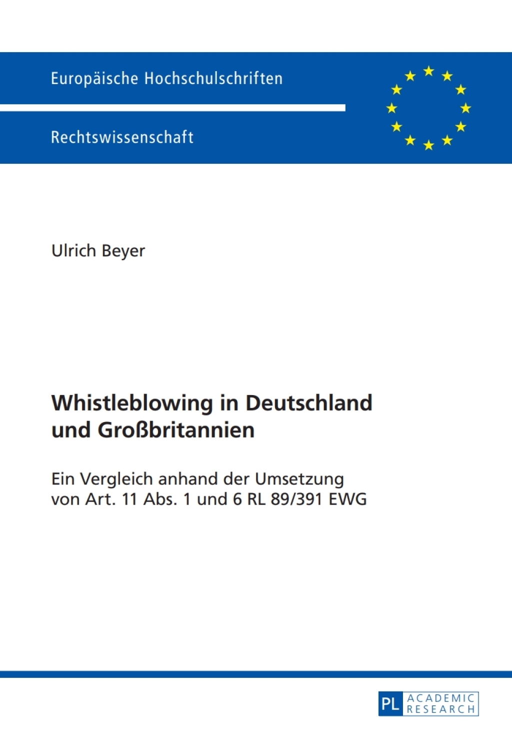 Whistleblowing in Deutschland und GroÃŸbritannien Ein Vergleich anhand der Umsetzung von Art. 11 Abs. 1 und 6 RL 89/391 EWG 1st Edition â€“ PDF/EPUB Version Downloadable