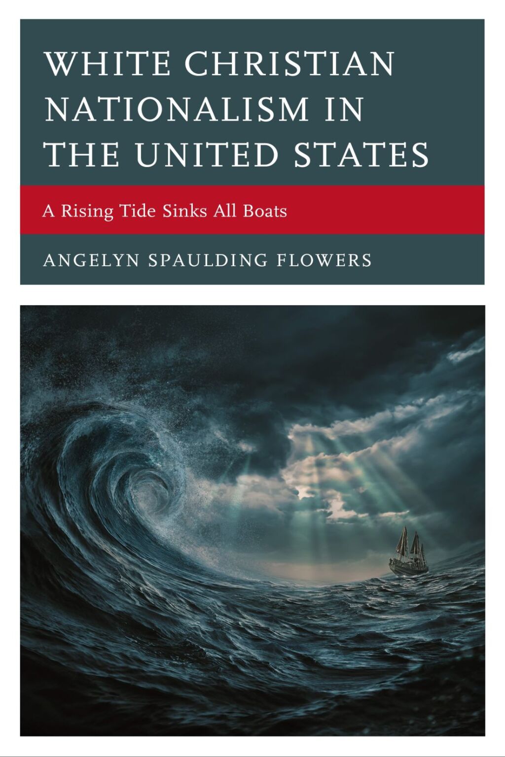 White Christian Nationalism in the United States A Rising Tide Sinks All Boats 1st Edition â€“ PDF/EPUB Version Downloadable