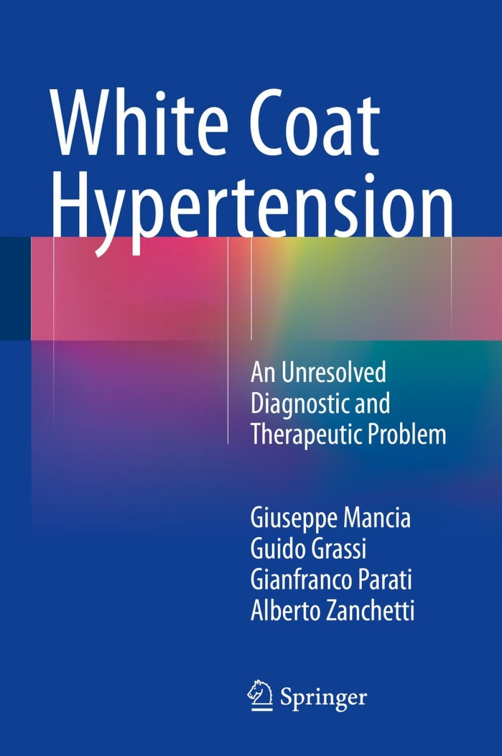 White Coat Hypertension An Unresolved Diagnostic and Therapeutic Problem  â€“ PDF/EPUB Version Downloadable