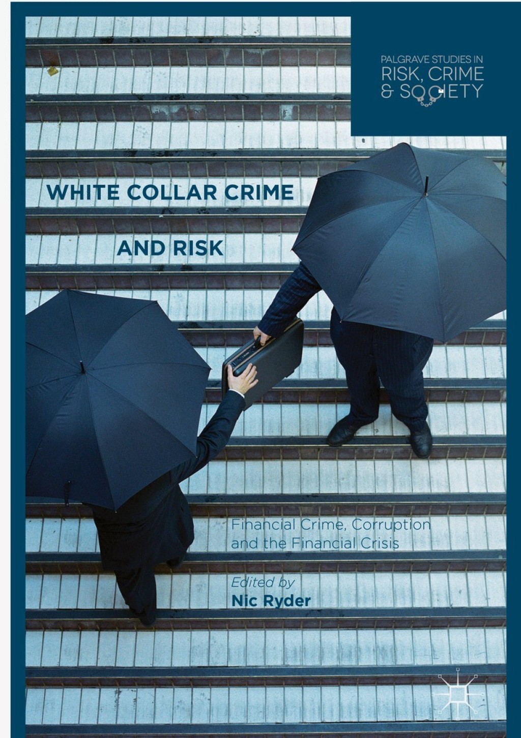 White Collar Crime and Risk Financial Crime, Corruption and the Financial Crisis  â€“ PDF/EPUB Version Downloadable