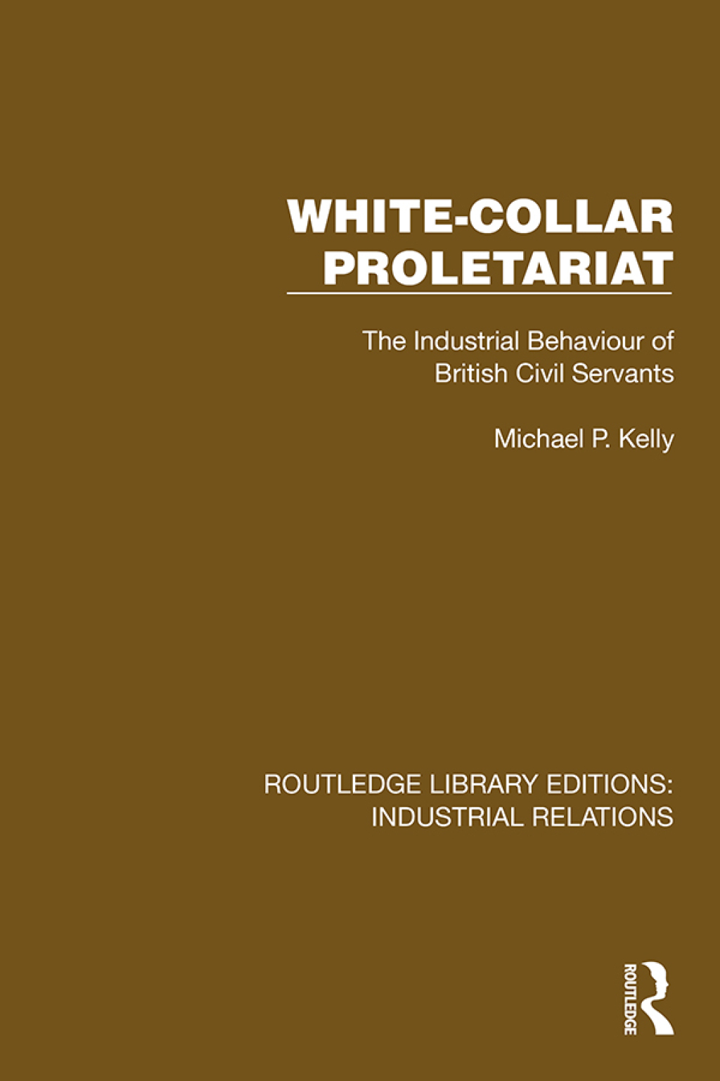 White-Collar Proletariat The Industrial Behaviour of British Civil Servants 1st Edition â€“ PDF/EPUB Version Downloadable