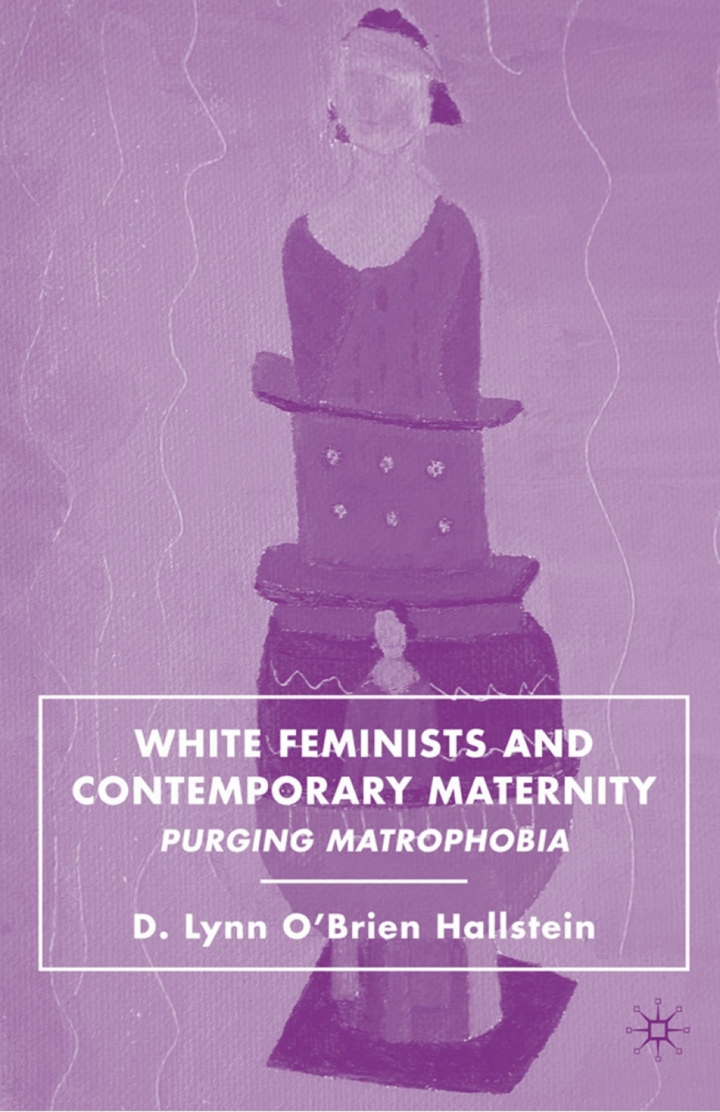 White Feminists and Contemporary Maternity Purging Matrophobia  â€“ PDF/EPUB Version Downloadable