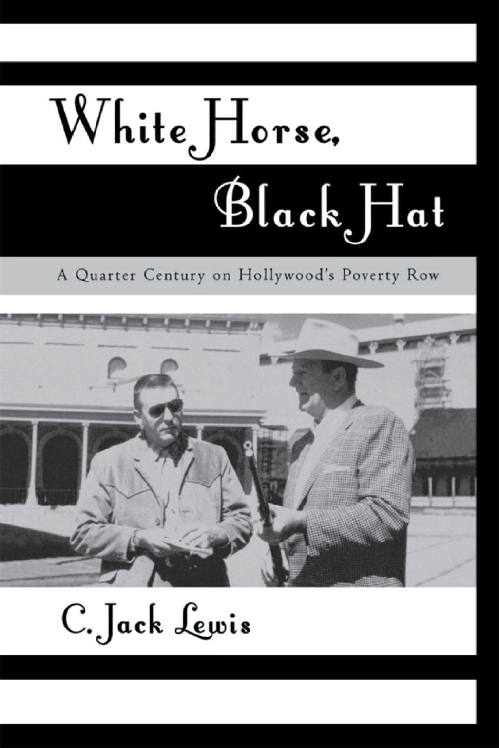 White Horse, Black Hat A Quarter Century on Hollywood's Poverty Row 1st Edition â€“ PDF/EPUB Version Downloadable