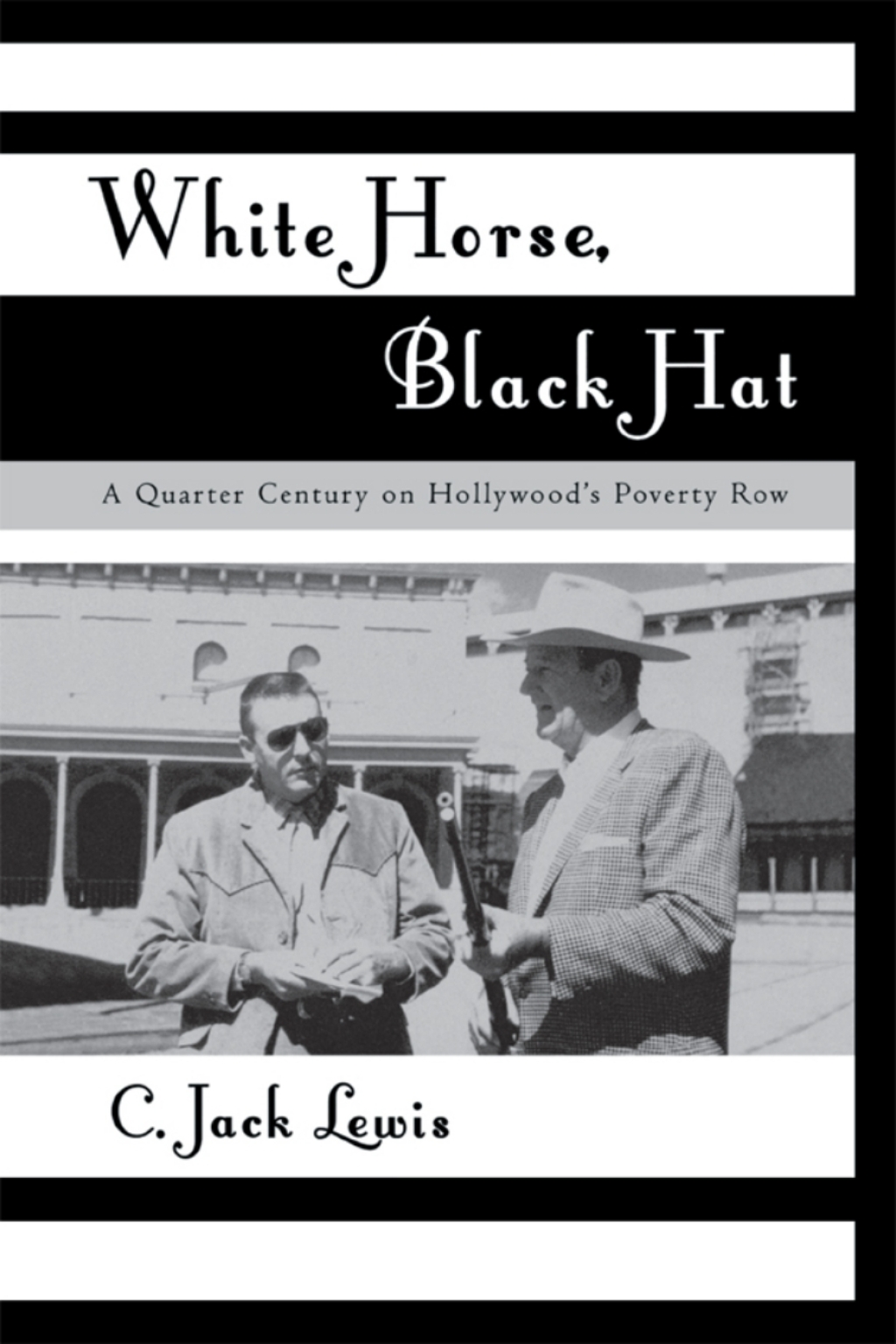 White Horse, Black Hat A Quarter Century on Hollywood's Poverty Row 1st Edition â€“ PDF/EPUB Version Downloadable