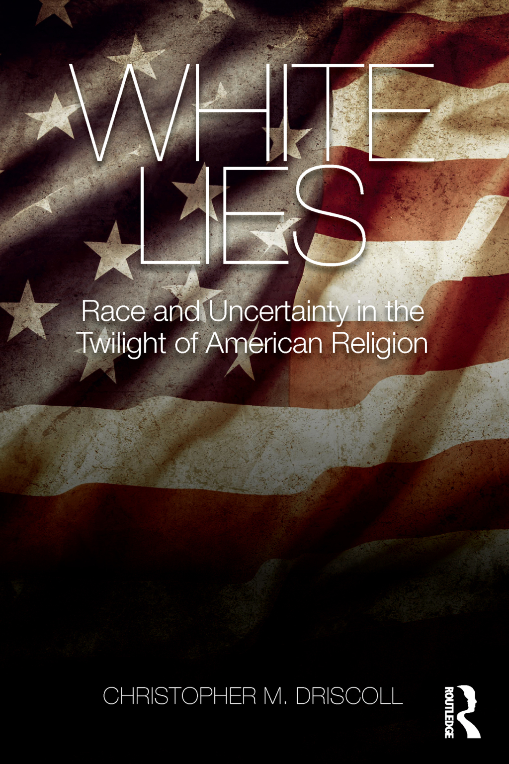 White Lies Race and Uncertainty in the Twilight of American Religion 1st Edition â€“ PDF/EPUB Version Downloadable