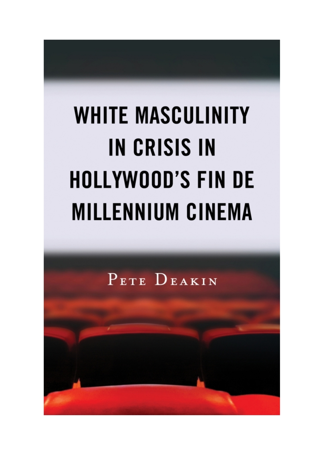 White Masculinity in Crisis in Hollywoodâ€™s Fin de Millennium Cinema 1st Edition â€“ PDF/EPUB Version Downloadable