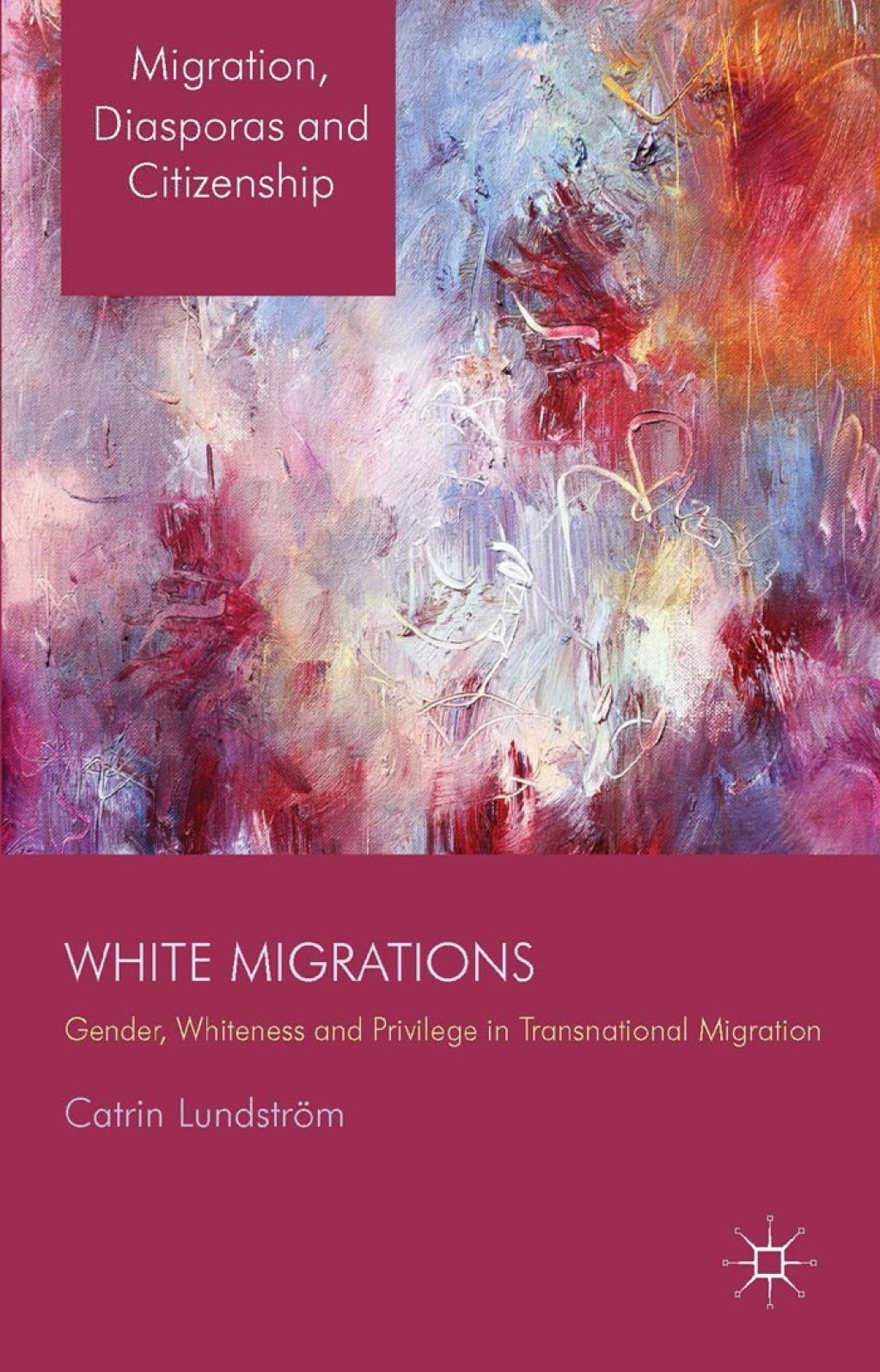 White Migrations Gender, Whiteness and Privilege in Transnational Migration  â€“ PDF/EPUB Version Downloadable
